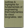 Outlines & Highlights For Fundamentals Of Engineering Thermodynamics By Claus Borgnakke, Isbn by Cram101 Textbook Reviews