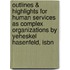 Outlines & Highlights For Human Services As Complex Organizations By Yeheskel Hasenfeld, Isbn