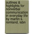 Outlines & Highlights For Nonverbal Communication In Everyday Life By Martin S. Remland, Isbn