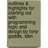 Outlines & Highlights For Starting Out With Programming Logic And Design By Tony Gaddis, Isbn