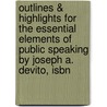 Outlines & Highlights For The Essential Elements Of Public Speaking By Joseph A. Devito, Isbn by Cram101 Textbook Reviews