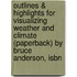 Outlines & Highlights For Visualizing Weather And Climate (Paperback) By Bruce Anderson, Isbn
