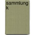 Sammlung k