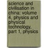 Science and Civilisation in China: Volume 4, Physics and Physical Technology, Part 1, Physics