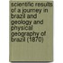Scientific Results of a Journey in Brazil and Geology and Physical Geography of Brazil (1870)