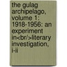 The Gulag Archipelago, Volume 1: 1918-1956: An Experiment In<br/>literary Investigation, I-ii door Fredrick Davidson