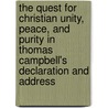 The Quest for Christian Unity, Peace, and Purity in Thomas Campbell's Declaration and Address door Olbricht Thomas H