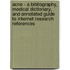 Acne - A Bibliography, Medical Dictionary, And Annotated Guide To Internet Research References