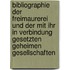 Bibliographie Der Freimaurerei Und Der Mit Ihr In Verbindung Gesetzten Geheimen Gesellschaften