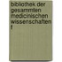 Bibliothek der gesammten medicinischen Wissenschaften f
