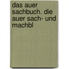 Das Auer Sachbuch. Die Auer Sach- und Machbl door Dorothee Emmrich