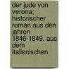 Der Jude von Verona; historischer Roman aus den Jahren 1846-1849. Aus dem Italienischen  by Antonio Bresciani