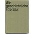 Die geschichtliche Litteratur 