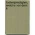 Fastenpredigten, welche vor dem K