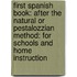 First Spanish Book: After The Natural Or Pestalozzian Method: For Schools And Home Instruction