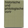 Historische Und Philologische Vortr by Meyer Isler