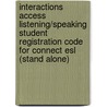 Interactions Access Listening/speaking Student Registration Code For Connect Esl (stand Alone) door Robert Baldwin