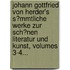 Johann Gottfried Von Herder's S?mmtliche Werke Zur Sch?nen Literatur Und Kunst, Volumes 3-4...