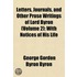 Letters, Journals, and Other Prose Writings of Lord Byron (Volume 2); with Notices of His Life