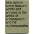 New Light on Some Obscure Words and Phrases in the Works of Shakespeare and His Contemporaries
