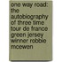 One Way Road: The Autobiography of Three Time Tour de France Green Jersey Winner Robbie McEwen