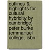 Outlines & Highlights For Cultural Hybridity By Cambridge) Peter Burke (Emmanuel College, Isbn door Cram101 Textbook Reviews