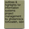 Outlines & Highlights For Information Systems Project Management By Gholamreza Torkzadeh, Isbn door Cram101 Textbook Reviews