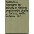 Outlines & Highlights For Survey Of Historic Costume By Phyllis G. Tortora, Keith Eubank, Isbn