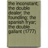The Inconstant; The Double Dealer; The Foundling; The Spanish Fryar; The Double Gallant (1777)