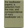 The Leadbeater Papers; A Selection From The Mss. And Correspondence Of Mary Leadbeater Vol. I. door Mary Leadbeater