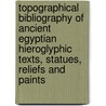 Topographical Bibliography Of Ancient Egyptian Hieroglyphic Texts, Statues, Reliefs And Paints door Rosalind L. B. Moss