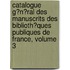 Catalogue G�N�Ral Des Manuscrits Des Biblioth�Ques Publiques De France, Volume 3