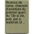 Florence De Rome, Chanson D'aventure Du Premier Quart Du 13e Si Cle, Pub. Par A. Wallensk Ld ..