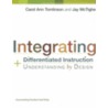 Integrating Differentiated Instruction and Understanding by Design: Connecting Content and Kids by Jay McTighe
