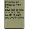 Journal Of An Embassy From The Governor-General Of India To The Courts Of Siam And Cochin China door John Crawfurd