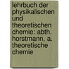 Lehrbuch Der Physikalischen Und Theoretischen Chemie: Abth.  Horstmann, A.  Theoretische Chemie by August Friedrich Horstmann