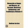 Memorials of Angus and Mearns, an Account, Historical, Antiquarian, and Traditionary (Volume 1) door Andrew Jervise