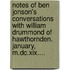 Notes Of Ben Jonson's Conversations With William Drummond Of Hawthornden. January, M.dc.xix....