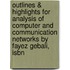 Outlines & Highlights For Analysis Of Computer And Communication Networks By Fayez Gebali, Isbn