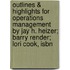 Outlines & Highlights For Operations Management By Jay H. Heizer; Barry Render; Lori Cook, Isbn