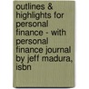 Outlines & Highlights For Personal Finance - With Personal Finance Journal By Jeff Madura, Isbn door Cram101 Textbook Reviews