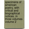 Specimens of American Poetry, with Critical and Biographical Notices. in Three Volumes Volume 2 by Samuel Kettell