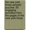 The New York Times Acrostic Puzzles: 50 Engaging Acrostics From The Pages Of The New York Times door Henry Rathvon