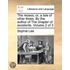 The Recess; Or, a Tale of Other Times. by the Author of the Chapter of Accidents. Volume 2 of 3
