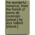 the Wonderful Romance, from the French of Pierre De Coulevain [Pseud.] by Alys Hallard [Pseud.]