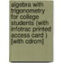 Algebra With Trigonometry For College Students (with Infotrac Printed Access Card ) [with Cdrom]