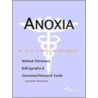 Anoxia - A Medical Dictionary, Bibliography, And Annotated Research Guide To Internet References door Icon Health Publications