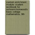 Custom Enrichment Module: Student Workbook for Aufmann/Lockwood's Basic College Mathematics, 9th