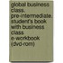 Global Business Class. Pre-intermediate. Student's Book With Business Class E-workbook (dvd-rom)