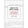 How Not To Write A Novel: 200 Classic Mistakes And How To Avoid Them--A Misstep-By-Misstep Guide by Sandra Newman